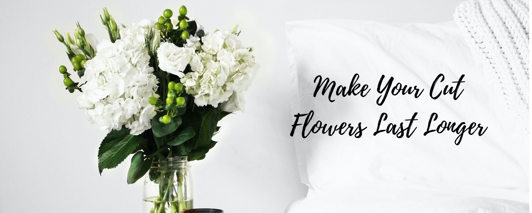 How To Make Your Cut Flowers Last Longer